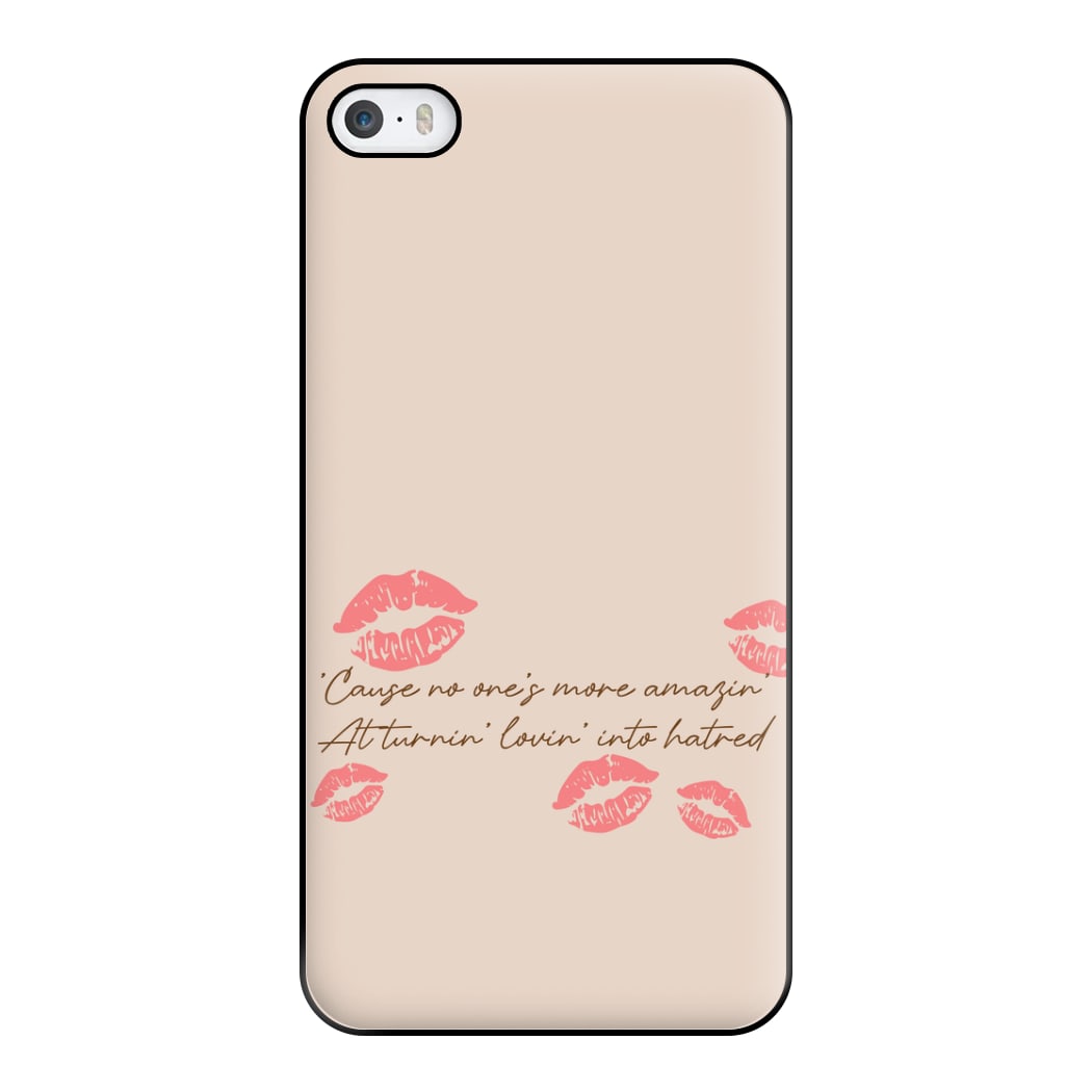 Turnin' Lovin' Into Hatred Phone Case for iPhone 5 / 5s / SE 2016