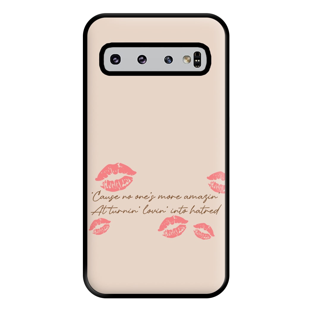 Turnin' Lovin' Into Hatred Phone Case for Galaxy S10 Plus