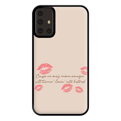 Turnin' Lovin' Into Hatred Phone Case for Galaxy A71