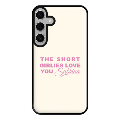 The Short Girlies Love You Sabrina Phone Case for Galaxy S24FE