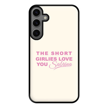 The Short Girlies Love You Sabrina Phone Case for Galaxy S23FE