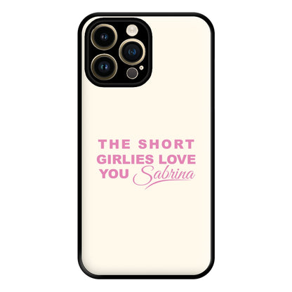 The Short Girlies Love You Sabrina Phone Case for iPhone 14 Pro Max