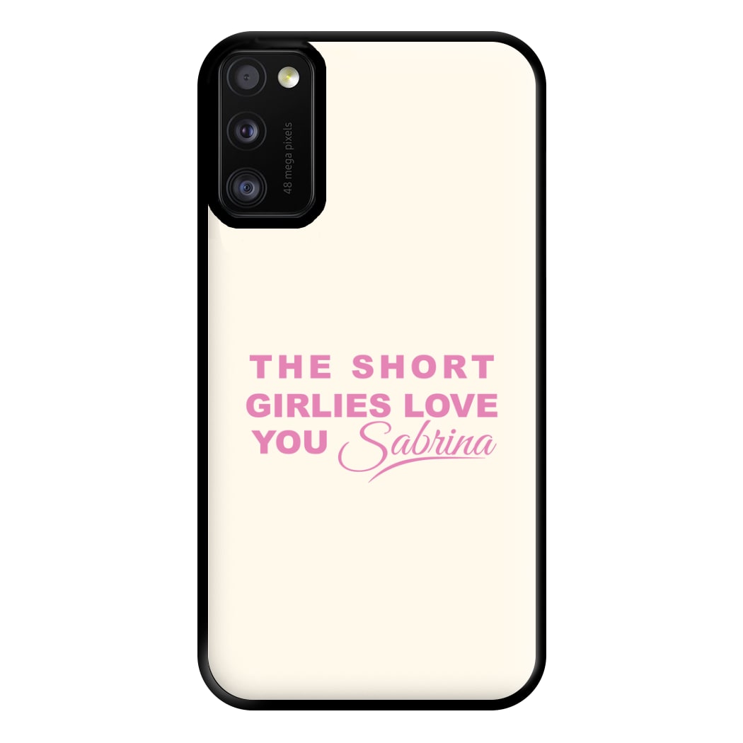 The Short Girlies Love You Sabrina Phone Case for Galaxy A41