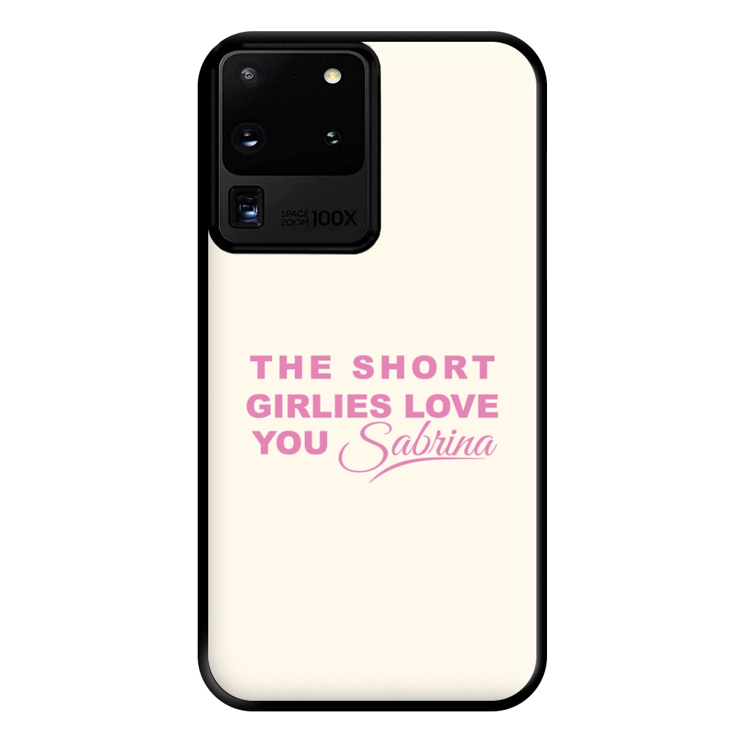 The Short Girlies Love You Sabrina Phone Case for Galaxy S20 Ultra