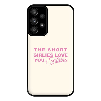 The Short Girlies Love You Sabrina Phone Case for Galaxy A33