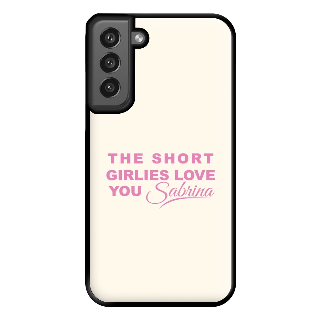 The Short Girlies Love You Sabrina Phone Case for Galaxy S21FE