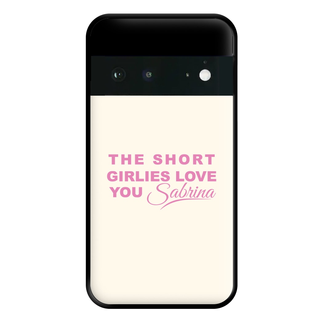 The Short Girlies Love You Sabrina Phone Case for Google Pixel 6a