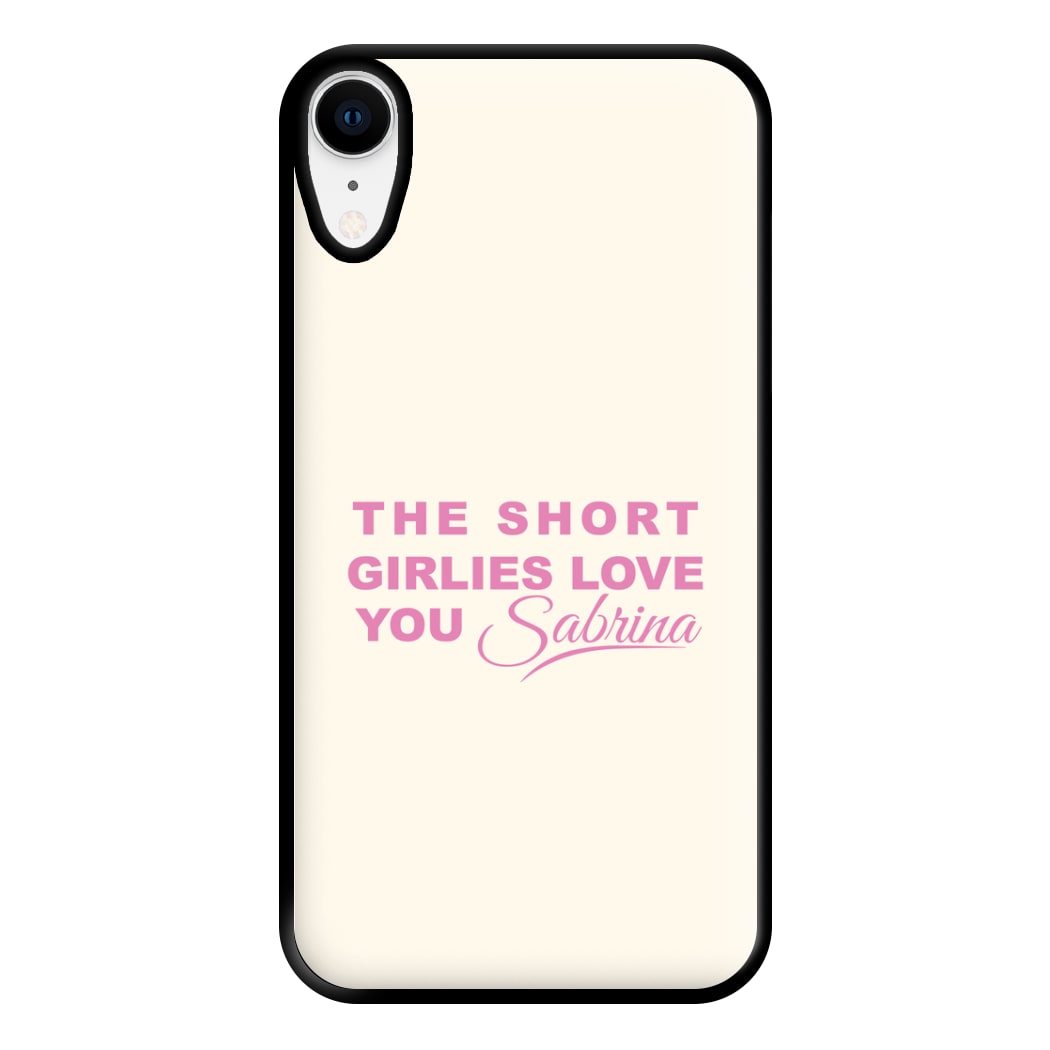 The Short Girlies Love You Sabrina Phone Case for iPhone XR