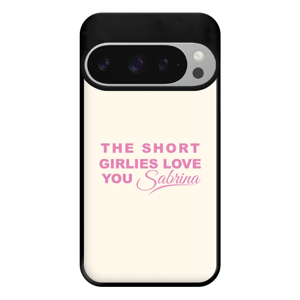 The Short Girlies Love You Sabrina Phone Case for Google Pixel 9 Pro XL