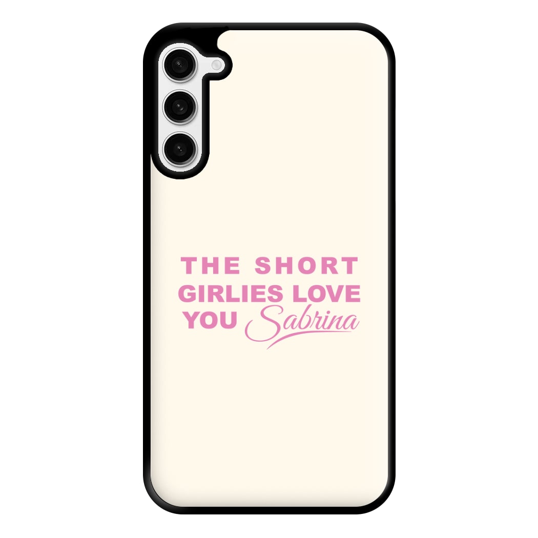 The Short Girlies Love You Sabrina Phone Case for Galaxy S23 Plus