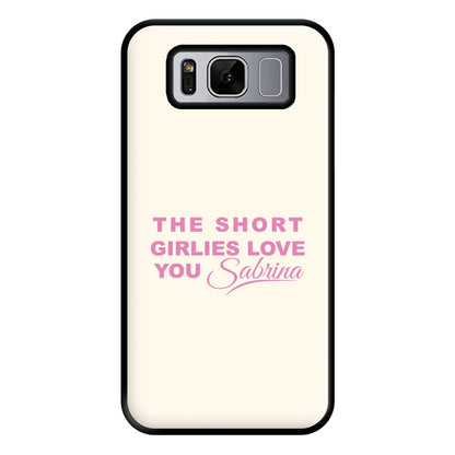 The Short Girlies Love You Sabrina Phone Case for Galaxy S8 Plus