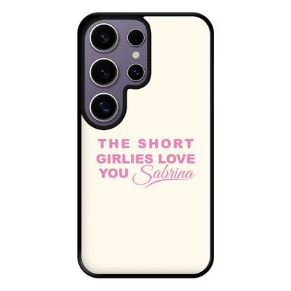 The Short Girlies Love You Sabrina Phone Case for Galaxy S25 Ultra