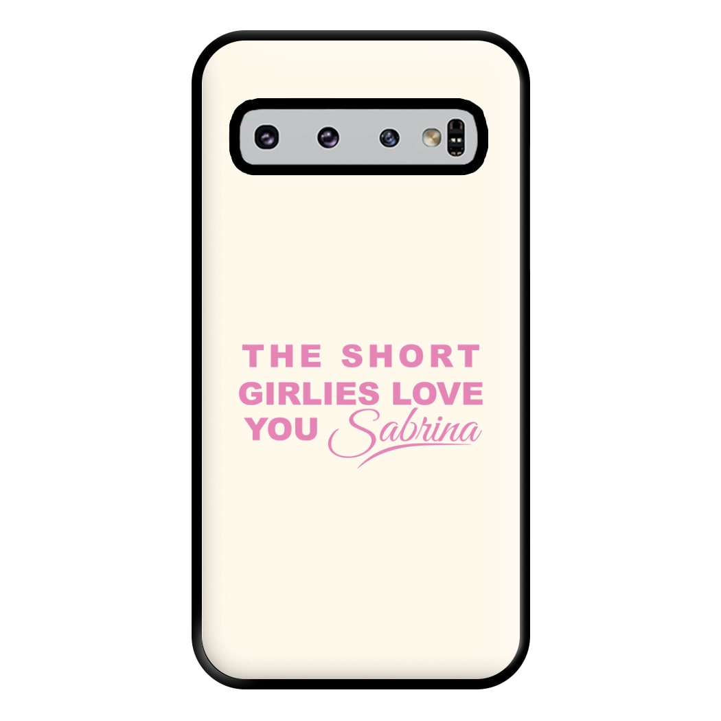 The Short Girlies Love You Sabrina Phone Case for Galaxy S10 Plus