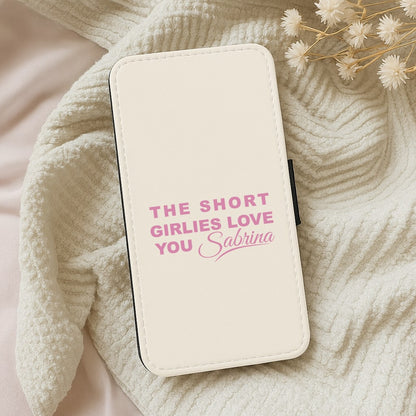 The Short Girlies Love You Sabrina Wallet Phone Case
