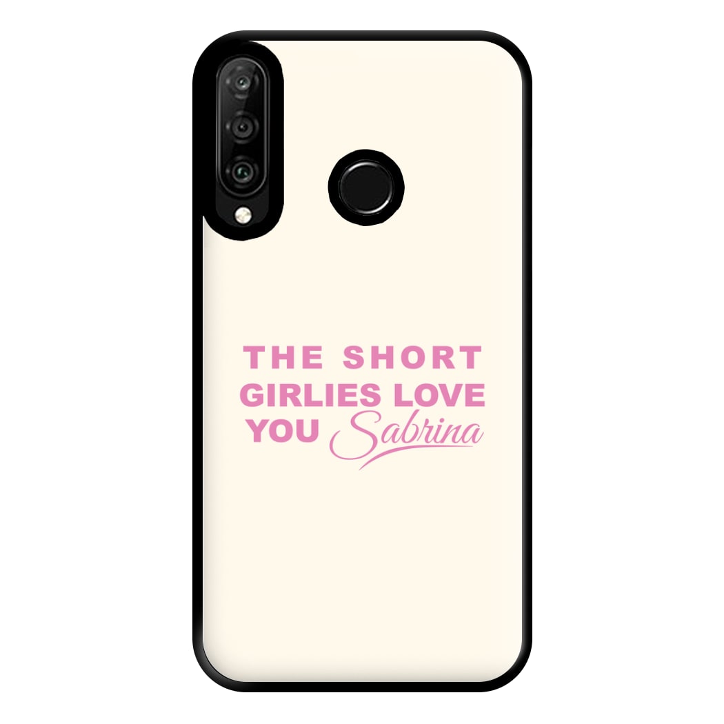 The Short Girlies Love You Sabrina Phone Case for Huawei P30 Lite