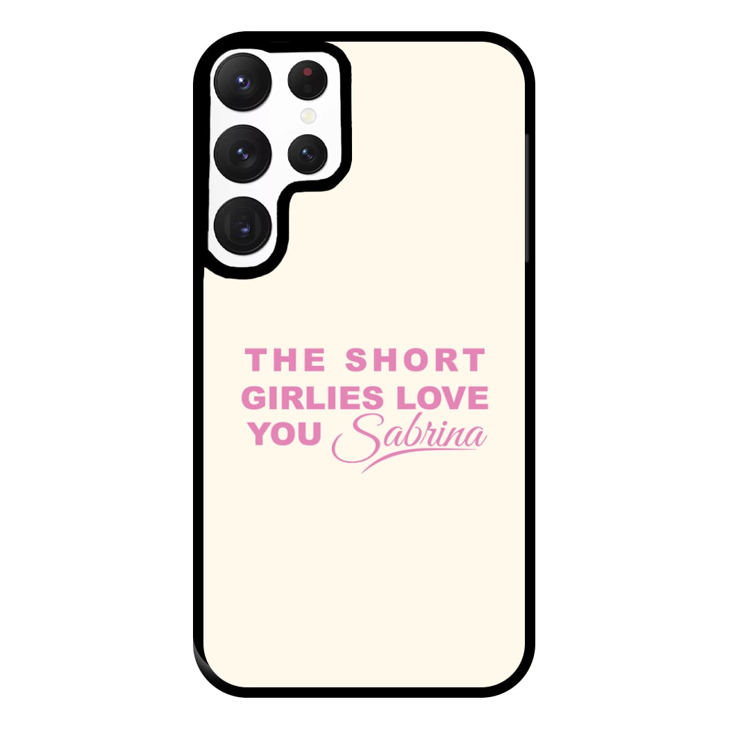 The Short Girlies Love You Sabrina Phone Case for Galaxy S22 Ultra