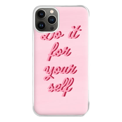 Do It For Your Self - Sassy Quotes Phone Case for iPhone 13