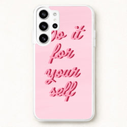 Do It For Your Self - Sassy Quotes Phone Case for Galaxy S26 Ultra