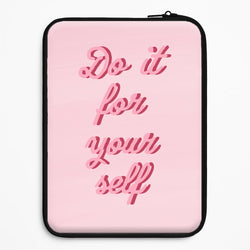 Do It For Your Self - Sassy Quotes Universal Laptop Sleeve