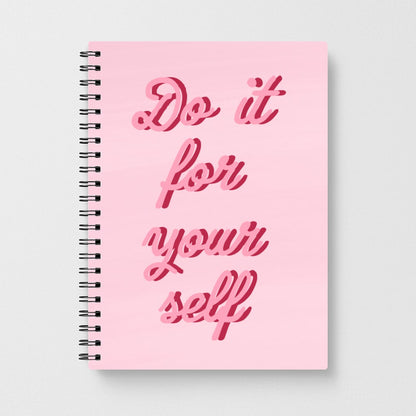 Do It For Your Self - Sassy Quotes Notebook