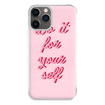 Do It For Your Self - Sassy Quotes Phone Case for iPhone 12 Pro Max