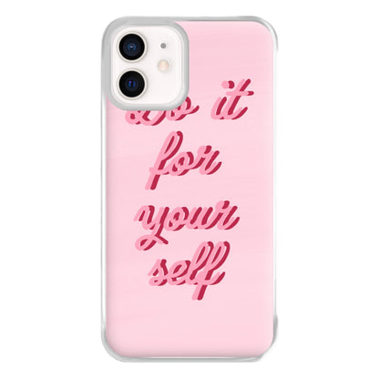 Do It For Your Self - Sassy Quotes Phone Case for iPhone 12 Mini