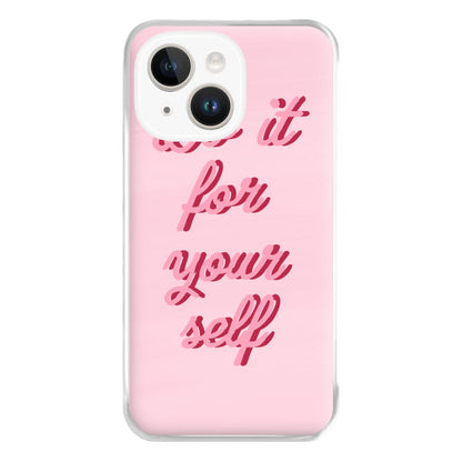 Do It For Your Self - Sassy Quotes Phone Case for iPhone 14 Plus