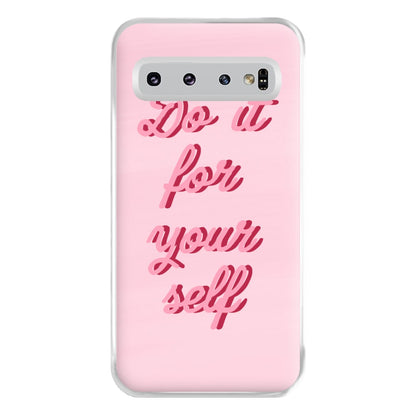 Do It For Your Self - Sassy Quotes Phone Case for Galaxy S10 Plus