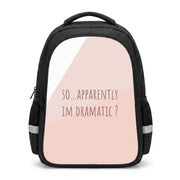 Apparently Im Dramatic - Sassy Quotes Backpack 1
