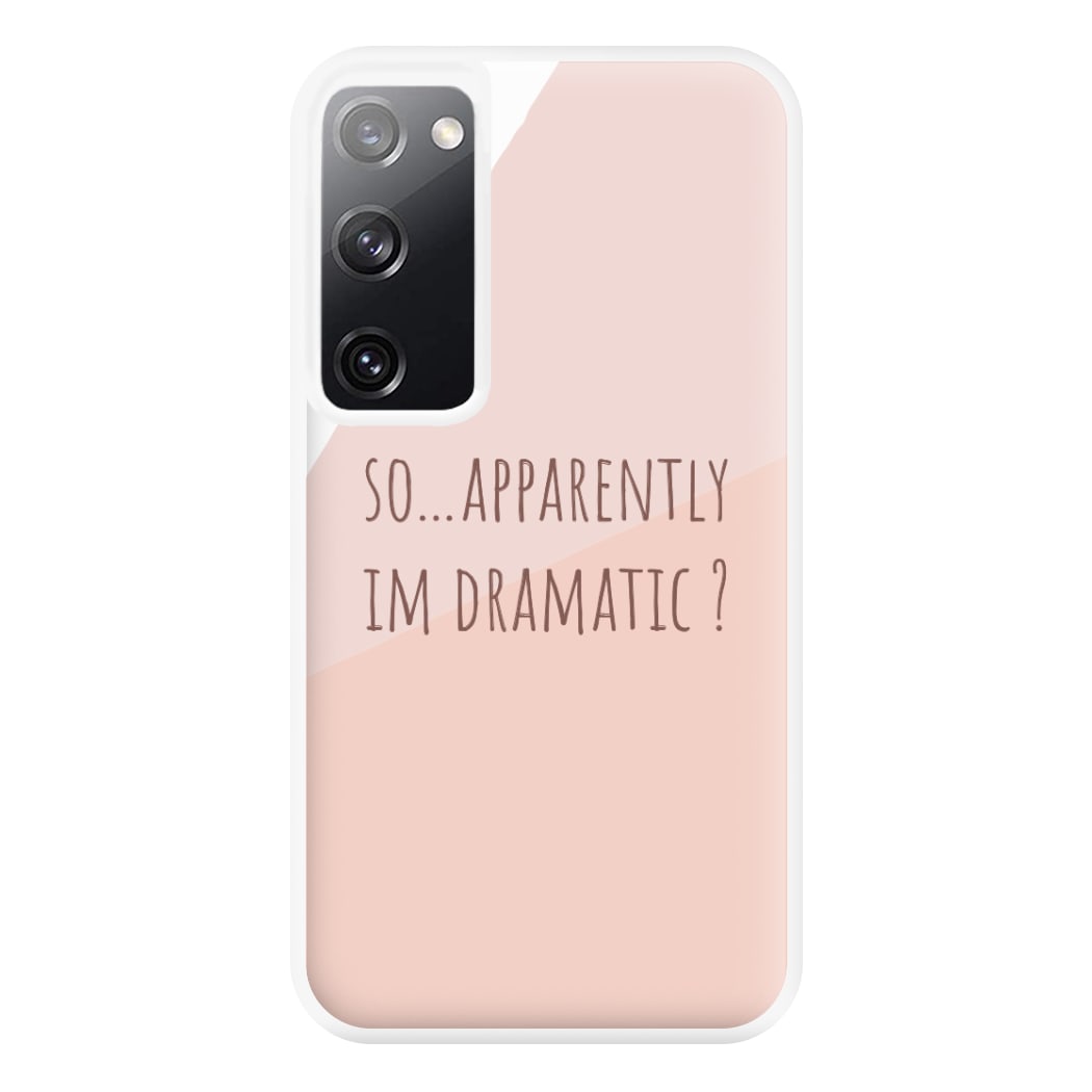 Apparently Im Dramatic - Sassy Quotes Phone Case for Galaxy S20