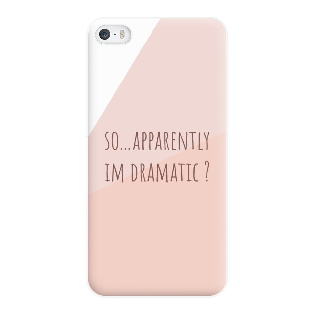 Apparently Im Dramatic - Sassy Quotes Phone Case for iPhone 5 / 5s / SE 2016