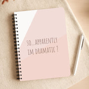 Apparently Im Dramatic - Sassy Quotes Notebook 3
