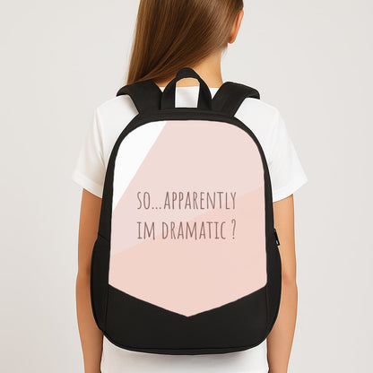 Apparently Im Dramatic - Sassy Quotes Large School Bag
