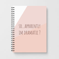 Apparently Im Dramatic - Sassy Quotes Notebook