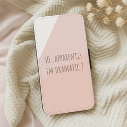 Apparently Im Dramatic - Sassy Quotes Wallet Phone Case
