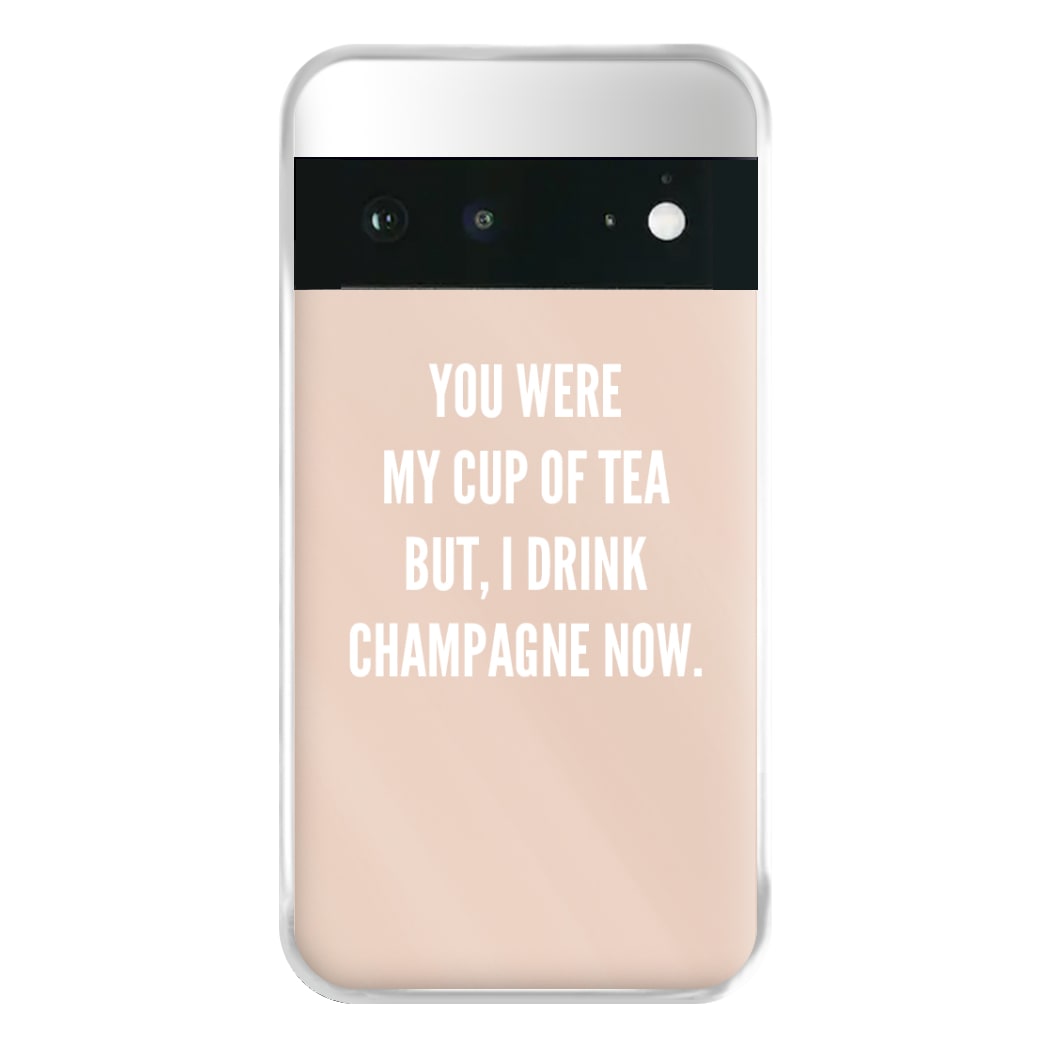 Cup Of Tea Quote Case - Sassy Quotes Phone Case for Google Pixel 6a