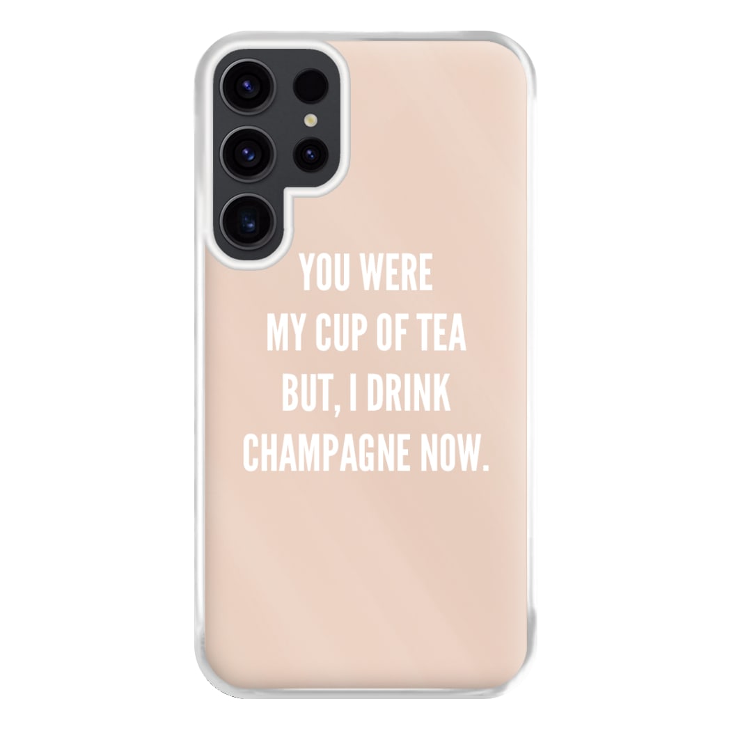 Cup Of Tea Quote Case - Sassy Quotes Phone Case for Galaxy S23 Ultra