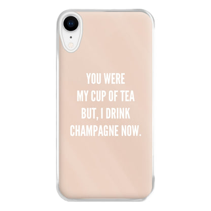 Cup Of Tea Quote Case - Sassy Quotes Phone Case for iPhone XR