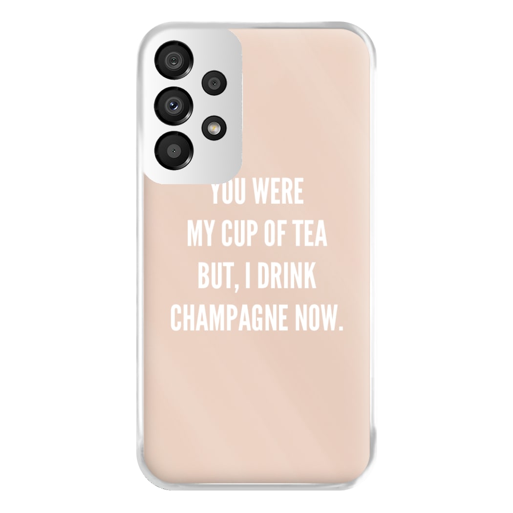 Cup Of Tea Quote Case - Sassy Quotes Phone Case for Galaxy A33