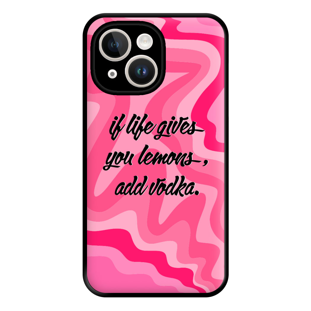 If Life Gives You Lemons, Add Vodka - Sassy Quotes Phone Case for iPhone 14 Plus