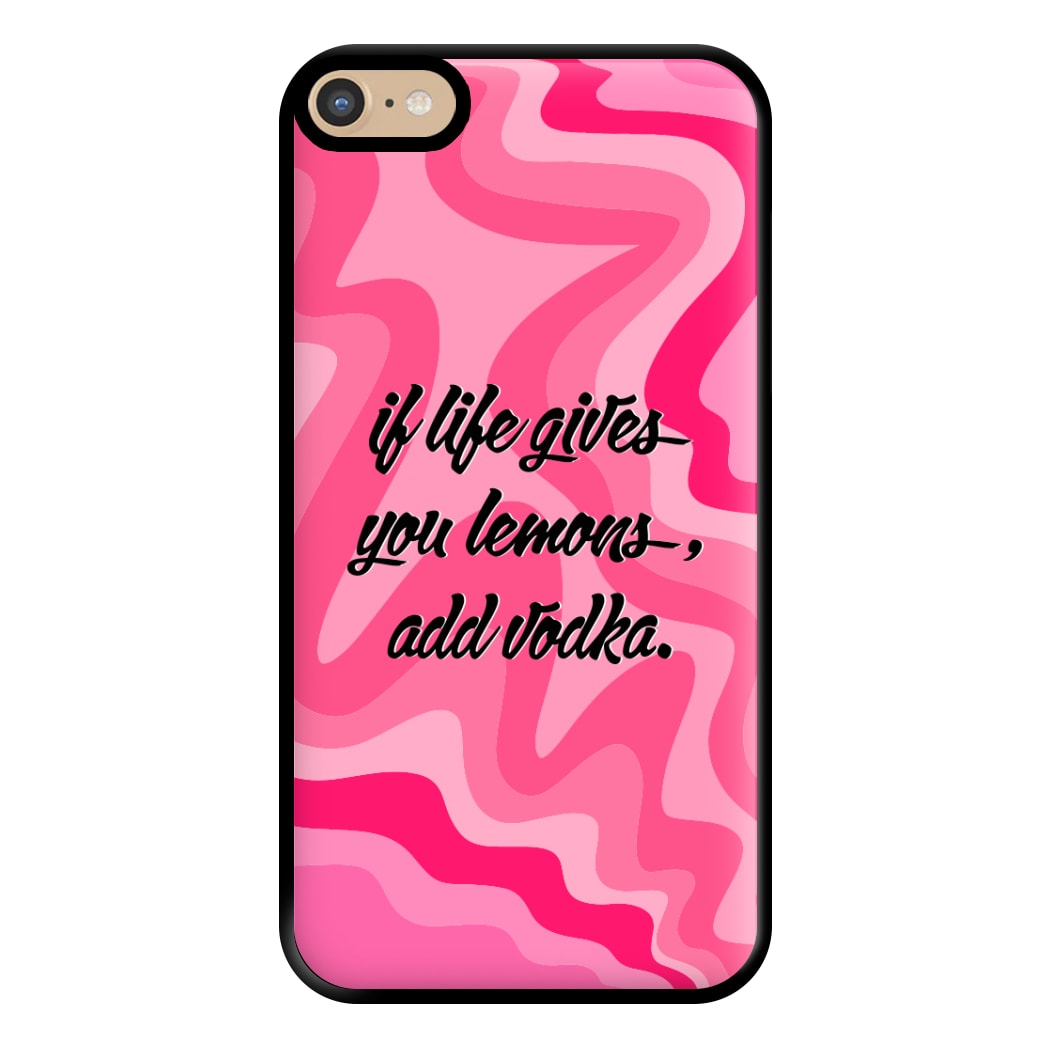 If Life Gives You Lemons, Add Vodka - Sassy Quotes Phone Case for iPhone 6 Plus / 7 Plus / 8 Plus