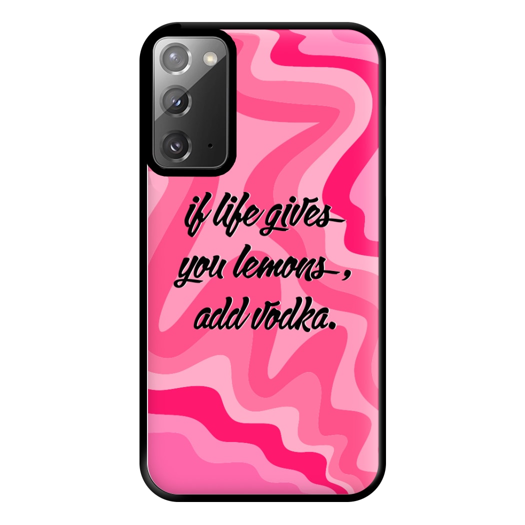 If Life Gives You Lemons, Add Vodka - Sassy Quotes Phone Case for Galaxy Note 20 Ultra