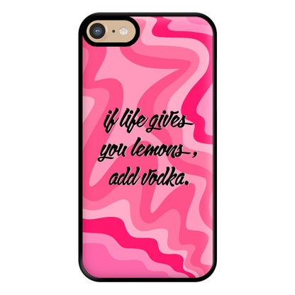 If Life Gives You Lemons, Add Vodka - Sassy Quotes Phone Case for iPhone 6 / 7 / 8 / SE