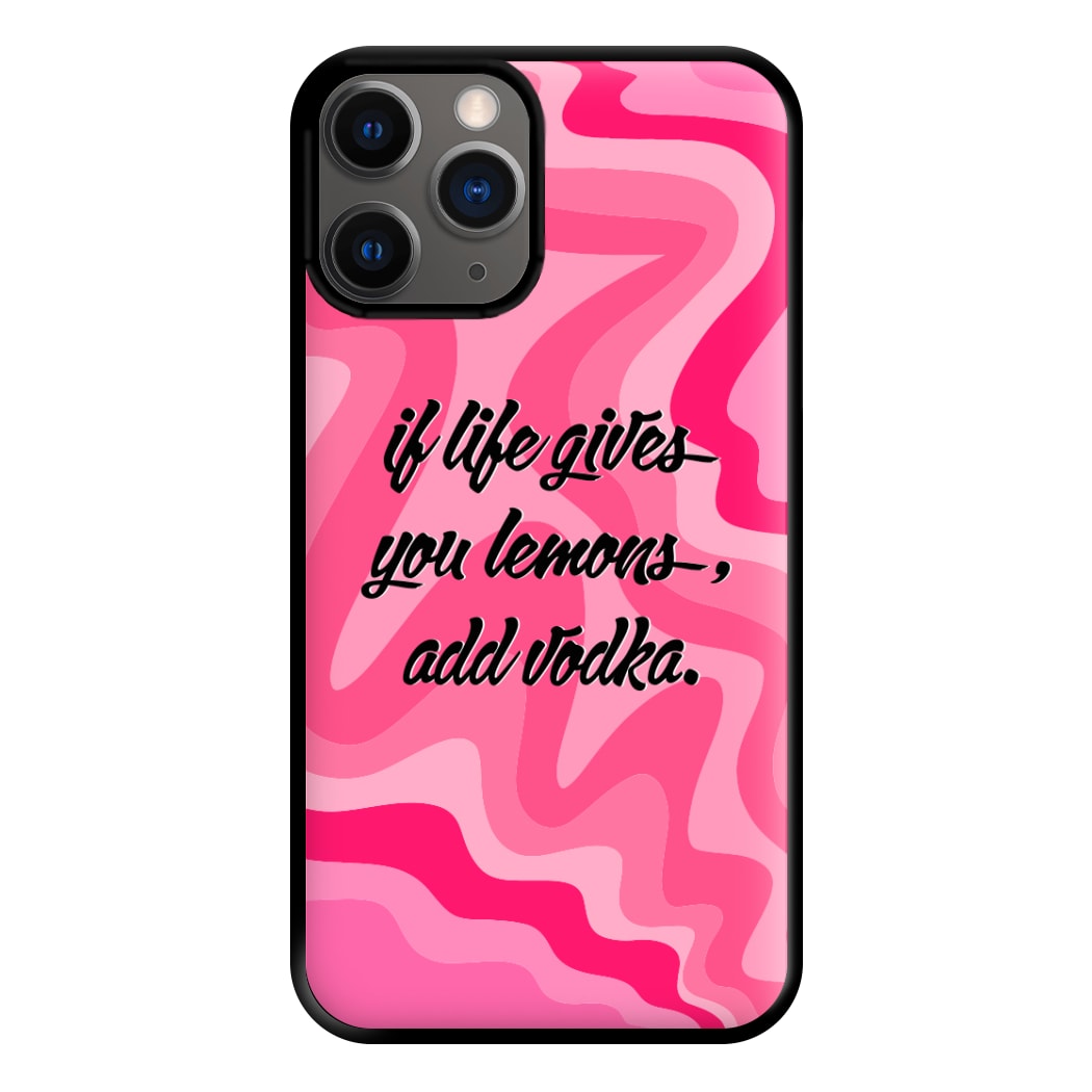 If Life Gives You Lemons, Add Vodka - Sassy Quotes Phone Case for iPhone 12 Pro Max