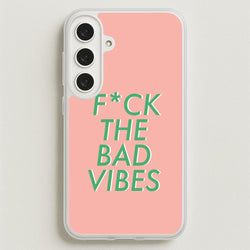 The Bad Vibes - Sassy Quotes Phone Case for Galaxy S25FE