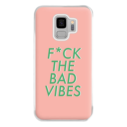 The Bad Vibes - Sassy Quotes Phone Case for Galaxy S9 Plus