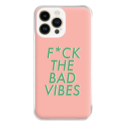 The Bad Vibes - Sassy Quotes Phone Case for iPhone 14 Pro Max