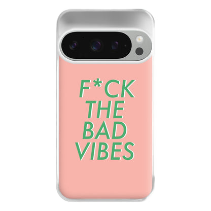 The Bad Vibes - Sassy Quotes Phone Case for Google Pixel 9 Pro XL