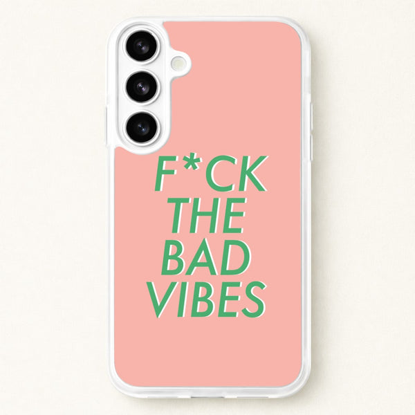 The Bad Vibes - Sassy Quotes Phone Case for Galaxy S26