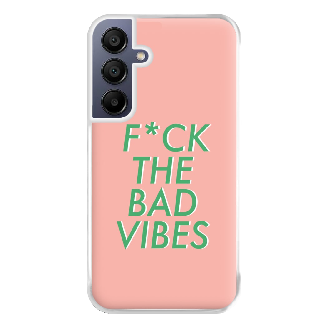 The Bad Vibes - Sassy Quotes Phone Case for Galaxy A16